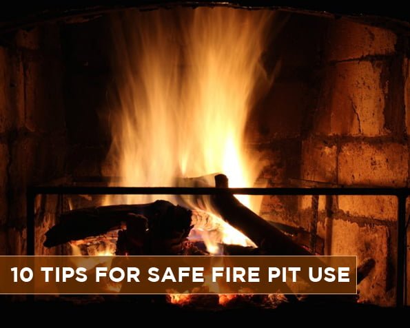10 Tips for Safe Fire Pit Use