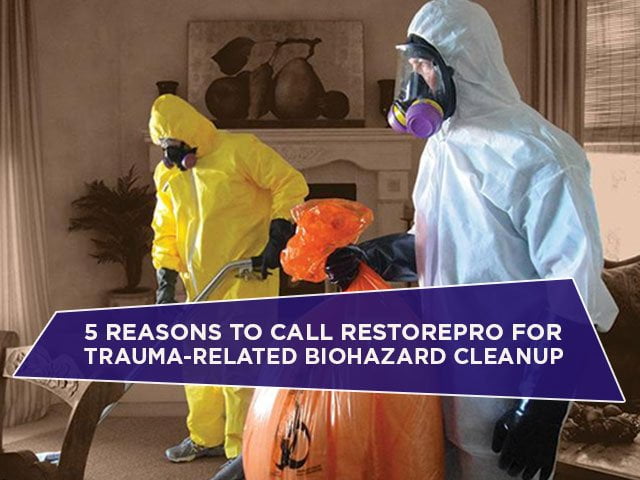 5 Reasons To Call RestorePro For Trauma-Related Biohazard Cleanup