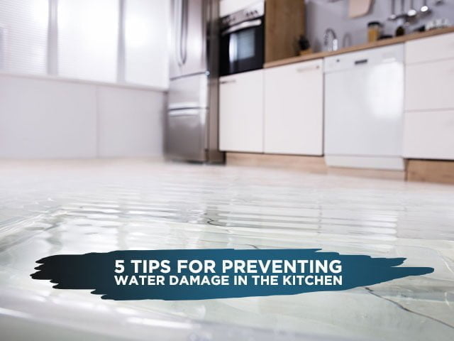 5 Tips for Preventing Water Damage in the Kitchen
