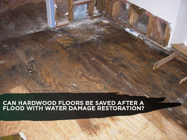 Can Hardwood Floors Be Saved After A Flood With Water Damage Restoration?