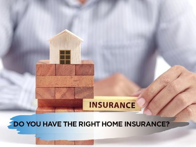 Do You Have the Right Home Insurance?