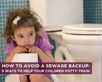 How to Avoid a Sewage Backup: 5 Ways to Help your Children Potty-Train