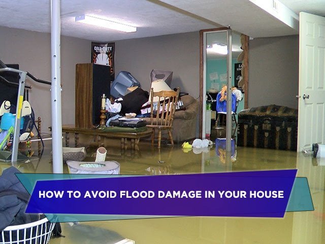 How to Avoid Flood Damage in Your House