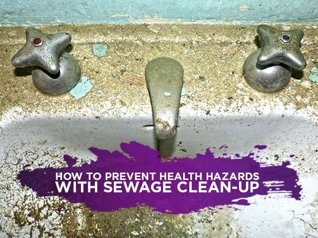 How To Prevent Health Hazards With Sewage Clean-up