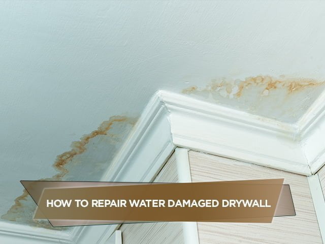 How To Repair Water Damaged Drywall