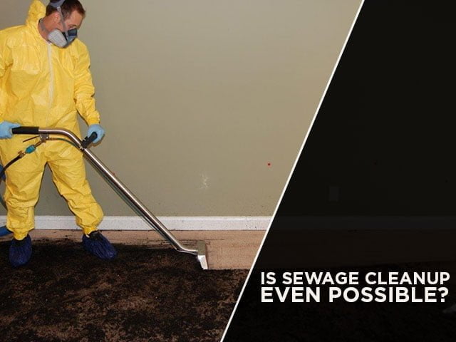 Is Sewage Cleanup Even Possible?