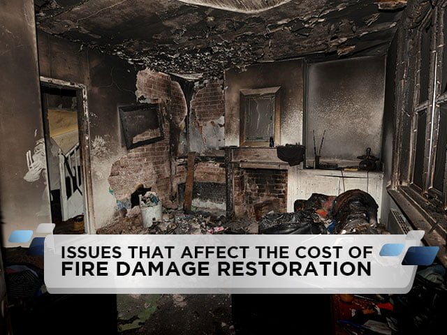 Issues That Affect The Cost Of Fire Damage Restoration