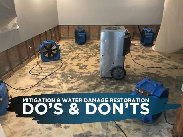 Mitigation & Water Damage Restoration Do’s & Don’ts