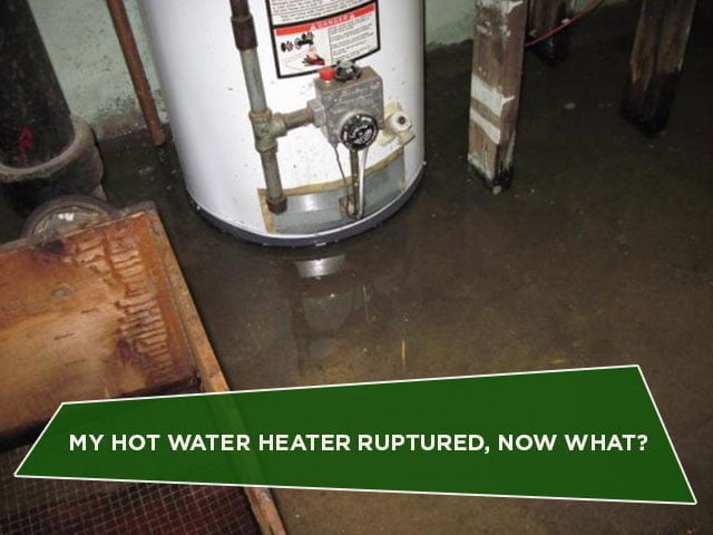 My Hot Water Heater Ruptured, Now What?