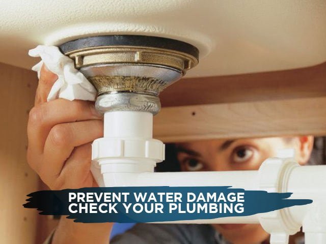 Prevent Water Damage Check Your Plumbing