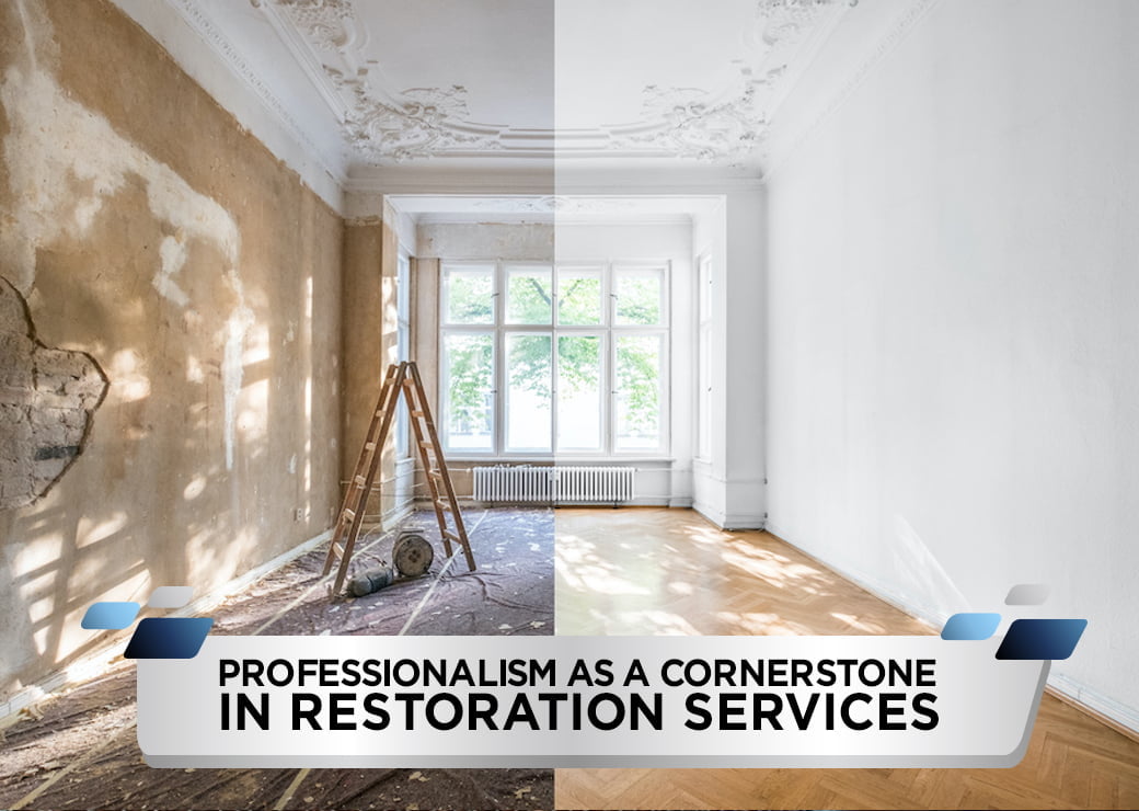 Professionalism as a Cornerstone in Restoration Services