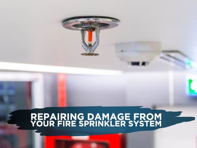Repairing Damage From Your Fire Sprinkler System