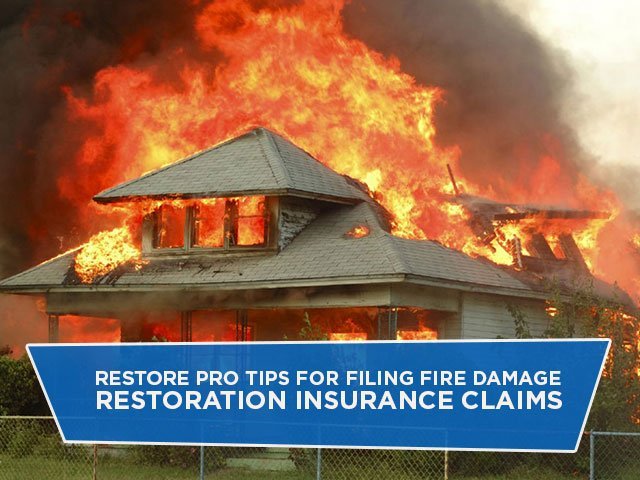 Restore Pro Tips for Filing Fire Damage Restoration Insurance Claims