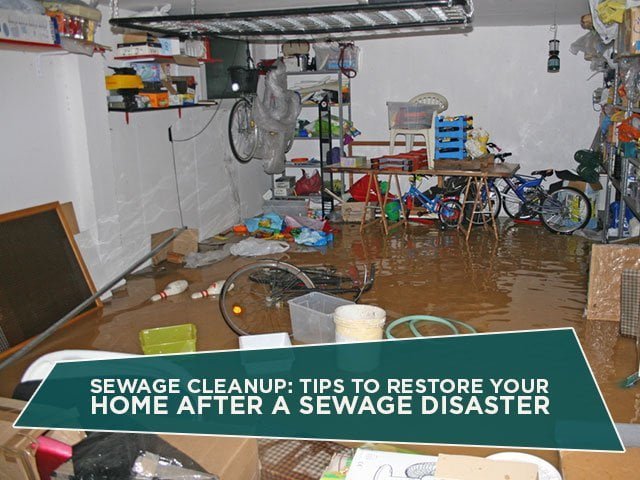 Sewage Cleanup: Tips to Restore Your Home After a Sewage Disaster