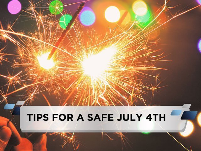 Tips for a Safe July 4th