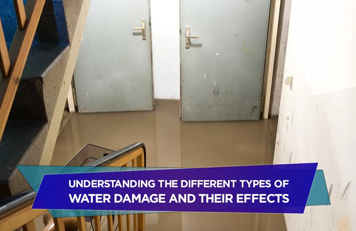 Understanding the Different Types of Water Damage and Their Effects