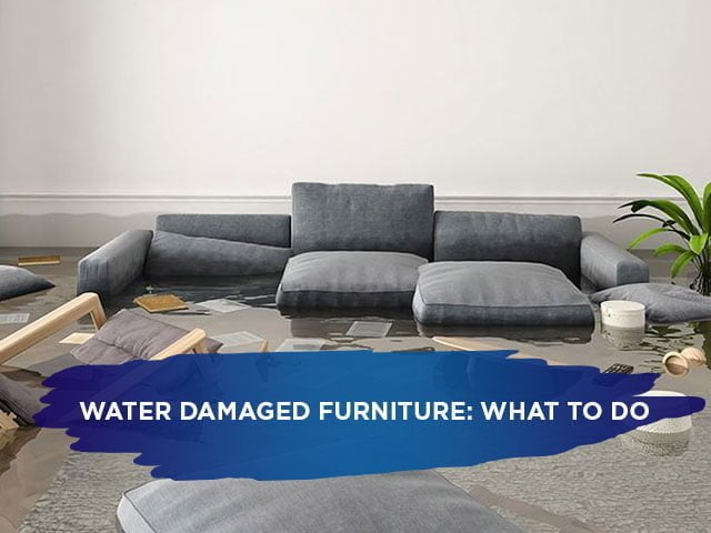 Water Damaged Furniture: What To Do