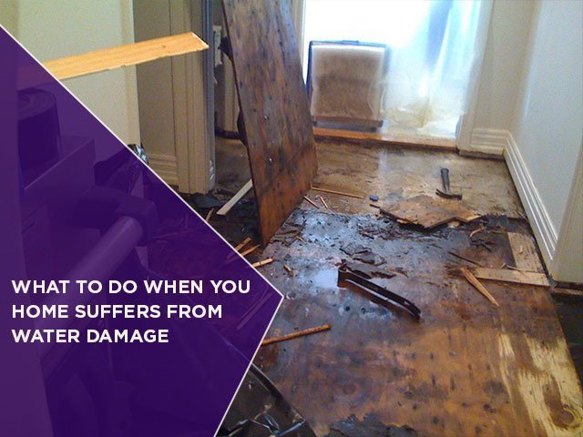 What To Do When Your Home Suffers From Water Damage