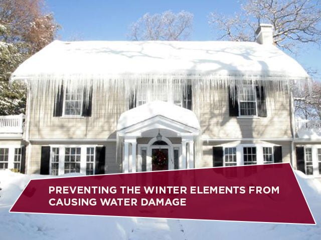 Preventing the Winter Elements from Causing Water Damage